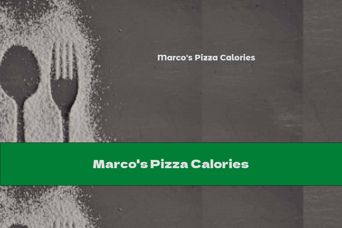 15+ Marco's Pizza Calories Options