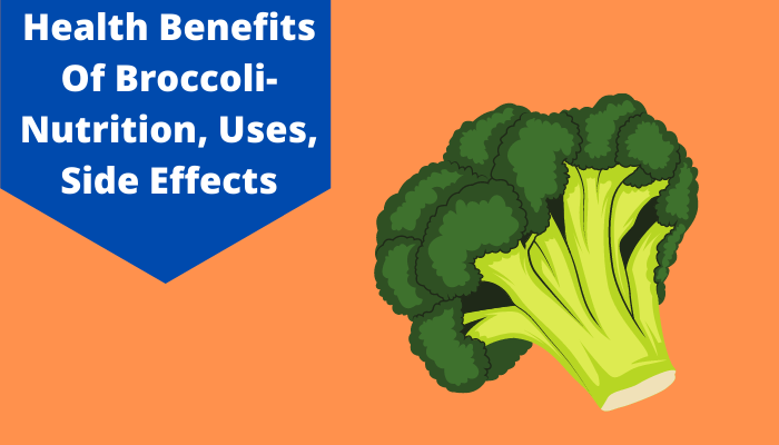 20 Health Benefits Of Eating Broccoli Nutrition Side Effects How To Ripe