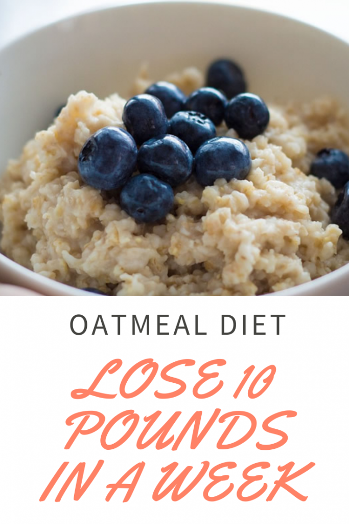 7 Day Oatmeal Diet Plan To Lose Up 10 Pounds In A Week