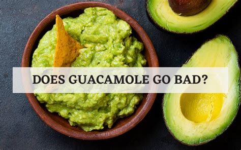 Does Guacamole Go Bad How To Tell If Guacamole Has Gone Bad