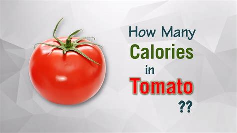 Healthwise How Many Calories In Tomato Calories Intake And Healthy