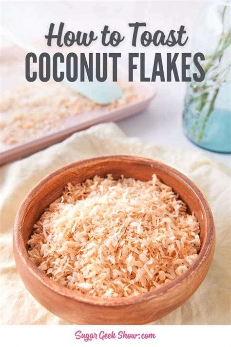 How To Toast Coconut Flakes The Easy Way Sugar Geek Show