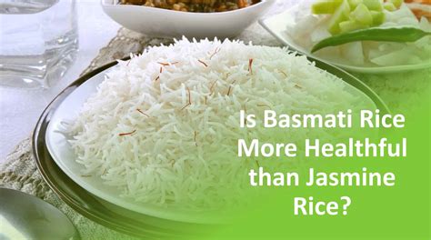 Is Basmati Rice More Healthful Than Jasmine Rice