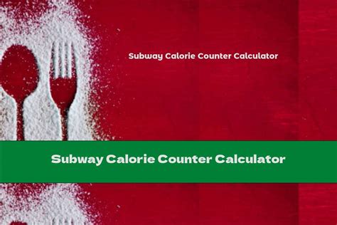 Subway Calorie Counter Healthy Eating Nutritionix Careers